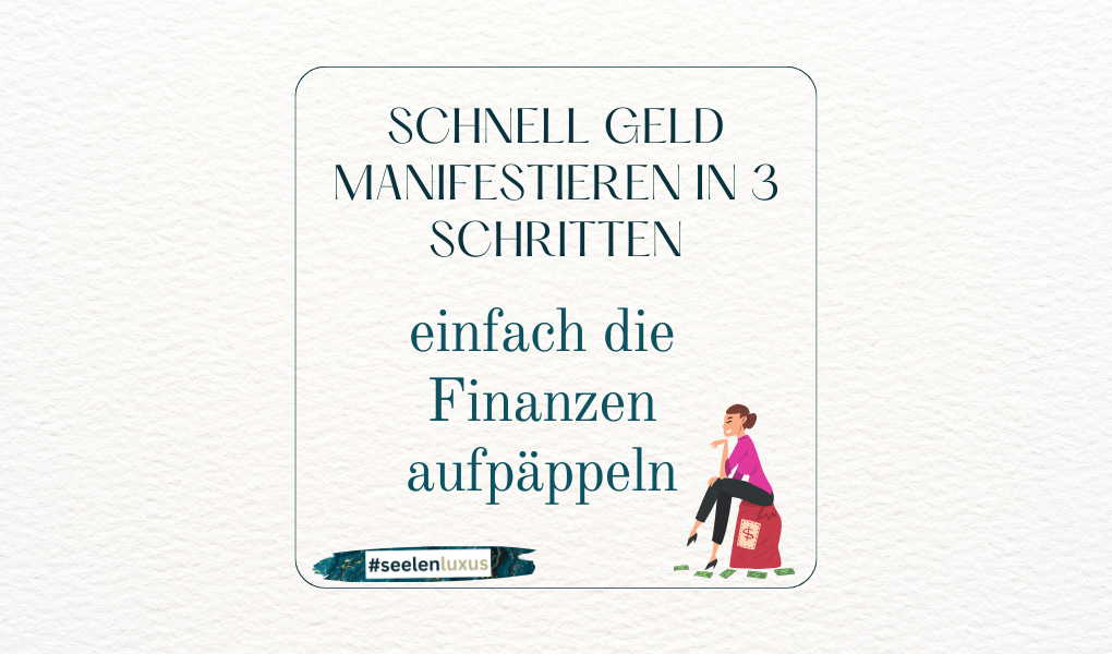 Schnell Geld manifestieren in 3 Schritten – einfach die Finanzen verbessern mit dem Gesetz der Anziehung - schwingung von Reichtum als schnelle Methode für passives Einkommen, Geldsegen