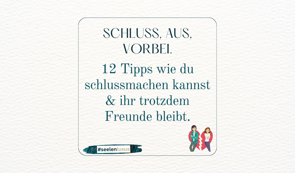 Wie trenne ich mich von meinem Mann, Partner, meiner Freundin, meiner Partnerin, meiner Frau Schluss, aus, vorbei. 12 Tipps wie du schlussmachen kannst & ihr trotzdem Freunde bleibt.