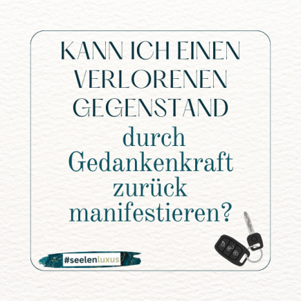 spirituelle Ursache Bedeutung wenn wir etwas verloren haben diebstahl verlegt nicht finden Gegenstand Schlüssel Geldbeutel Handtasche Fahrrad Autoschlüssel Brille Uhr Schmuck Ring Ohrring Armband persönlich Gesetz der Anziehung zurück manifestieren