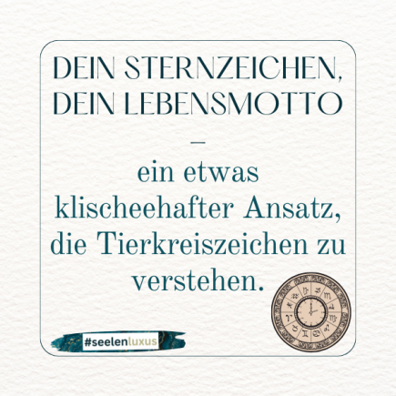 Astrologie Horoskop Sternzeichen witzig lustig spruch zitat spruchbild Eigenschaft positiv Widder stier zwillinge krebs löwe jungfrau waage skorpion schütze steinbock wassermann fische Lebensmotto besonderheiten Eigenarten Charakterzug klischee