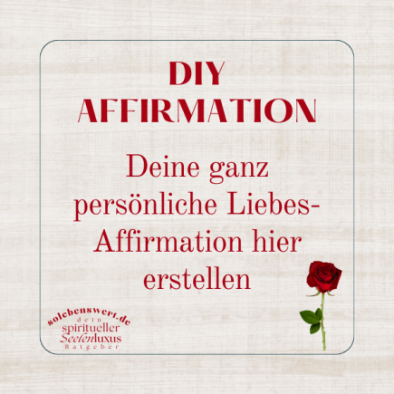 Affirmation Liebe finden Seelenverwandter Liebe anziehen manifestieren Gesetz der Anziehung Partner erschaffen wie finde ich meinen Soulmate Affirmation erstellen Liebe Beziehung manifestation Technik