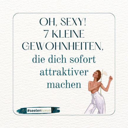 Attraktiver werden Frau Mann anziehend sexy werden wie kann ich sexy sein tipps Anziehung Beziehung flirten Hacks tricks wie er auf mich steht und Selbstbewusstsein lernen