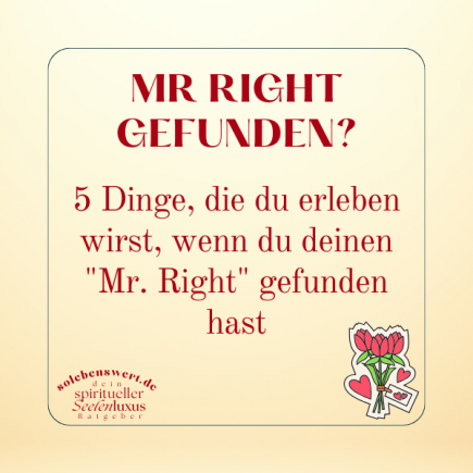 der richtige Liebe finden Seelenverwandter Liebe anziehen manifestieren Gesetz der Anziehung Partner erschaffen wie finde ich meinen Soulmate Affirmation erstellen Liebe Beziehung 5 Anzeichen Merkmale er ist der richtige Mann