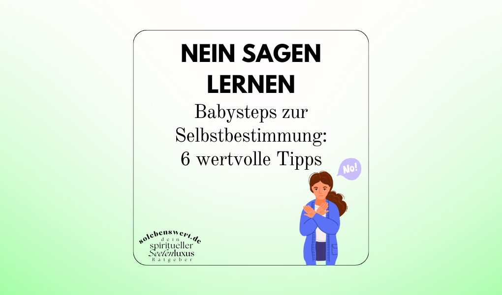 NEIN sagen lernen - selbstbewusst sprechen - funktionierende Tipps und Tricks psychologie schuldgefühle ich kann nicht nein sagen immer ja sagen - Babysteps zur Selbstbestimmung: 6 wertvolle Tipps