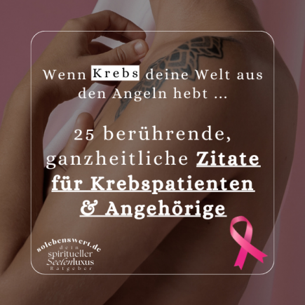 Krebs Zitate Sprüche Ermutigung Angehörige positive Worte Zuspruch Heilung Krebspatient Beileid Beistand Chemo Therapie Heilungswünsche Genesungswünsche