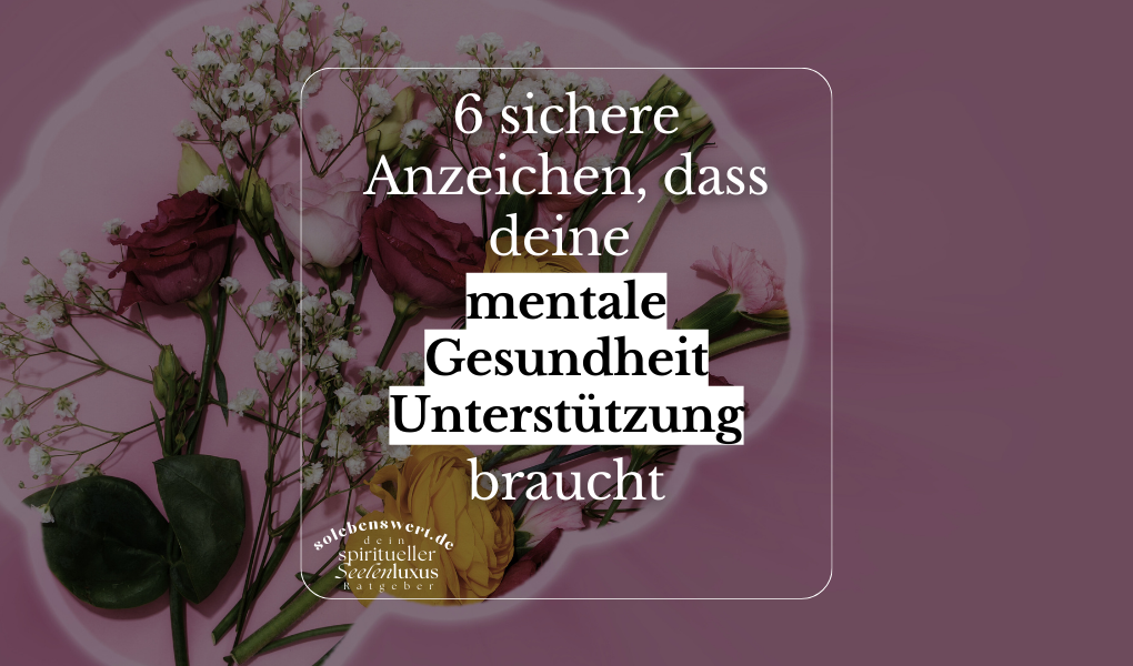 ACHTUNG: 6 sichere Anzeichen, dass deine mentale Gesundheit Unterstützung braucht Mind Decluttering: Meditation geistiges innere Ruhe und Klarheit findest – Praktische Tipps für mentale Ordnung und spirituelle Balance Stress